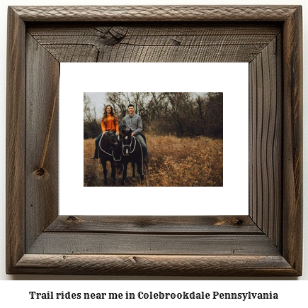 trail rides near me in Colebrookdale, Pennsylvania